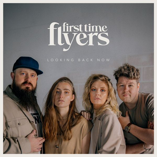 First Time Flyers - Looking Back Now